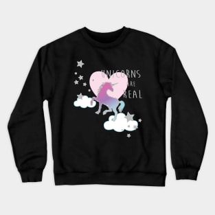 Unicorns are Real Crewneck Sweatshirt